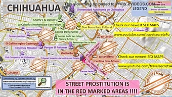 Chihuahua, Mexico: A Guide To Street Prostitution, Escorts, And Massage Parlors